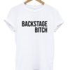 Backstage Bitch T-shirt AA