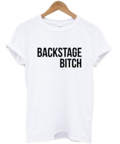 Backstage Bitch T-shirt AA