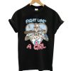 Fight Like A Girl T-Shirt AA