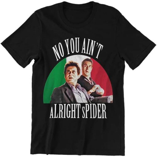 Goodfellas Cene No You're Not Doing Well Spider Unisex Tshirt AA