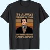 Groundhog Day Phil It's Always February 2nd and There is Nothing I Can Do About It Unisex Tshirt AA