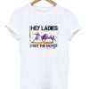 Hey Ladies I Got The Moves T-shirt ZA