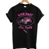 Live Fast Die Pretty T-Shirt AA