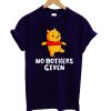 No Bothers Given T-Shirt AA