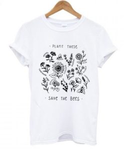 Plant These Save The Bees T-shirt AA