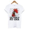 Stop Staring At My Cock T-shirt AA