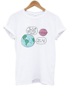 They Don’t Believe Me Earth T-shirt ZA