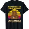 That's What I Do I Drink Whiskey I Hate People Bear Vintage T-Shirt AA