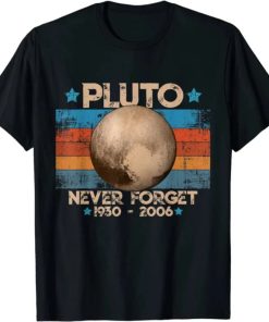 Vintage Never Forget Pluto Nerdy Astronomy Space T Shirt AA