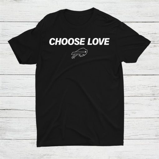 Bills Choose Love Shirt AA