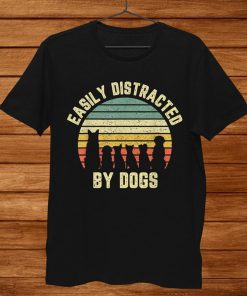 Easily Distracted By Dogs Shirt Funny Dog Tshirt Dog Lover T Men AA