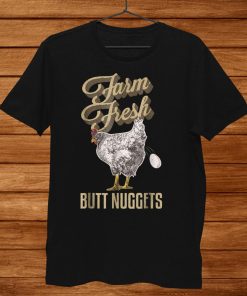 Farm Fresh Butt Nuggets Funny Chicken Shirts Chicken Shirt AA