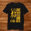 Funny Deer Hunting Quote Gift For Hunters Shirt AA