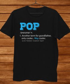 Funny Pop Shirt Grandpa Pop Definition For Grandfather Shirt AA