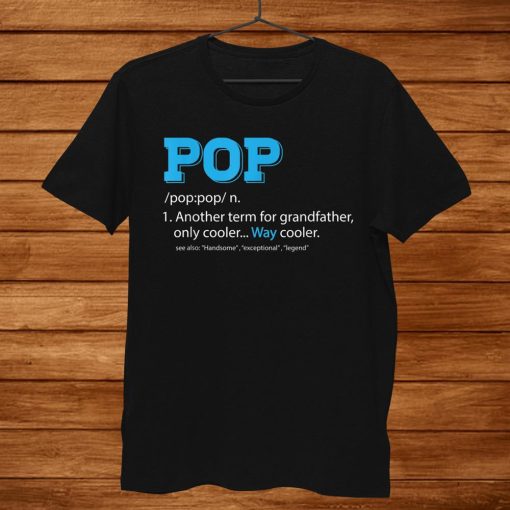 Funny Pop Shirt Grandpa Pop Definition For Grandfather Shirt AA