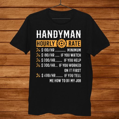 Handyman Hourly Rate Shirt Funny Handyman Shirt AA