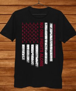 No One Fights Alone Usa Flag Multiple Myeloma Awareness Shirt AA