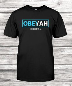 Obey Yah Hebrew Roots Movement Yahweh Yahshua Yeshua Torah Shirt AA