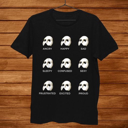 Official Phantom Of The Opera Musical Moods Shirt AA