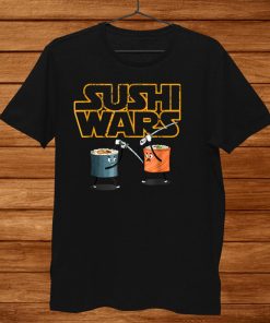 Sushi Wars Like Star War Like Sushi Funny Sushi Lover Shirt AA