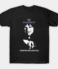 The Dyslexorcist T-Shirt AA