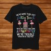 Were More Than Just Quilting Friends Shirt AA