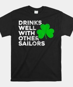 Drinks Well With Other Sailors Shirt