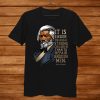 Frederick Douglass Quote Gift For Black History Month Shirt AA