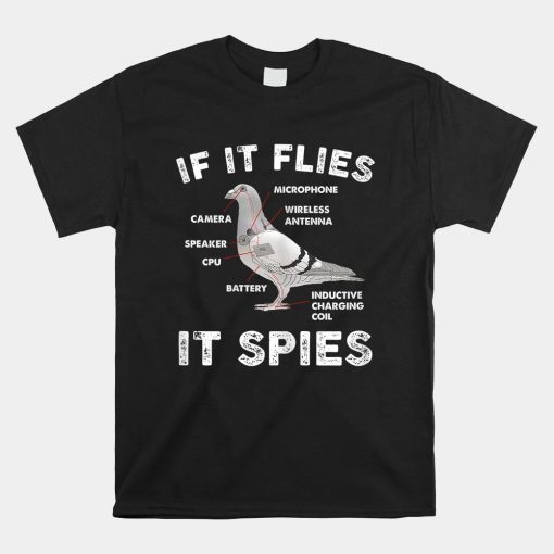 If It Flies It Spies Pigeon Anatomy Bird Arent Real Shirt