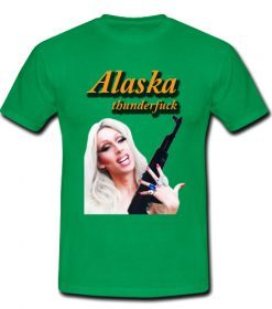 ALASKA THUNDERFUCK T-shirt ynt