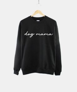 Dog Mama Sweatshirt Dog Mum Sweatshirt