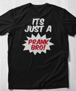 Just A Prank T-shirt SD