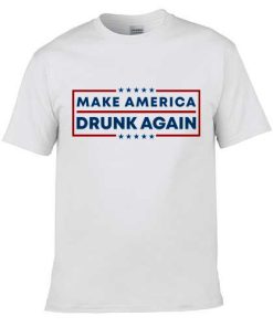 Make America Drunk Again T-shirt SD