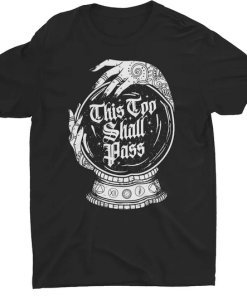 This Too Shall Pass T-shirt SD