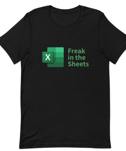 Freak in the Sheets Spreadsheets Funny T-shirt AL