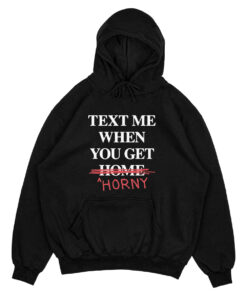 Text Me When You Leave Home So I Can Rob You Hoodie