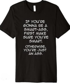 Make Sure You're Smart salty T-Shirt thd
