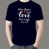 Where There's Love There's Life T-Shirt Gandhi Quote thd