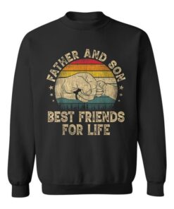 Father And Son Best Friends For Life Father's Day Sweatshirt