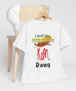 I Don’t Like Corn Dogs But I Do Like Korn Dawg T Shirt thd