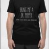 Bring Me A Dr Pepper and I’ll Love You Forever t shirt thd